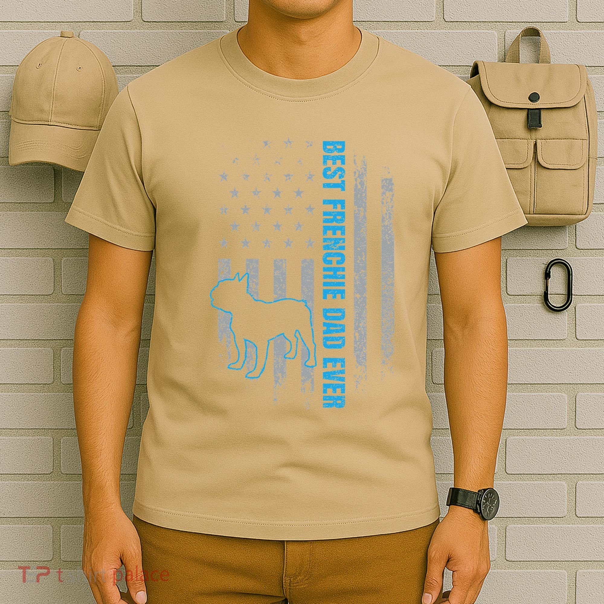 Best Frenchie Dad Ever French Bulldog Dog American Flag Gift T-Shirt