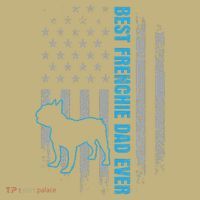 Best Frenchie Dad Ever French Bulldog Dog American Flag Gift T-Shirt thumb 7