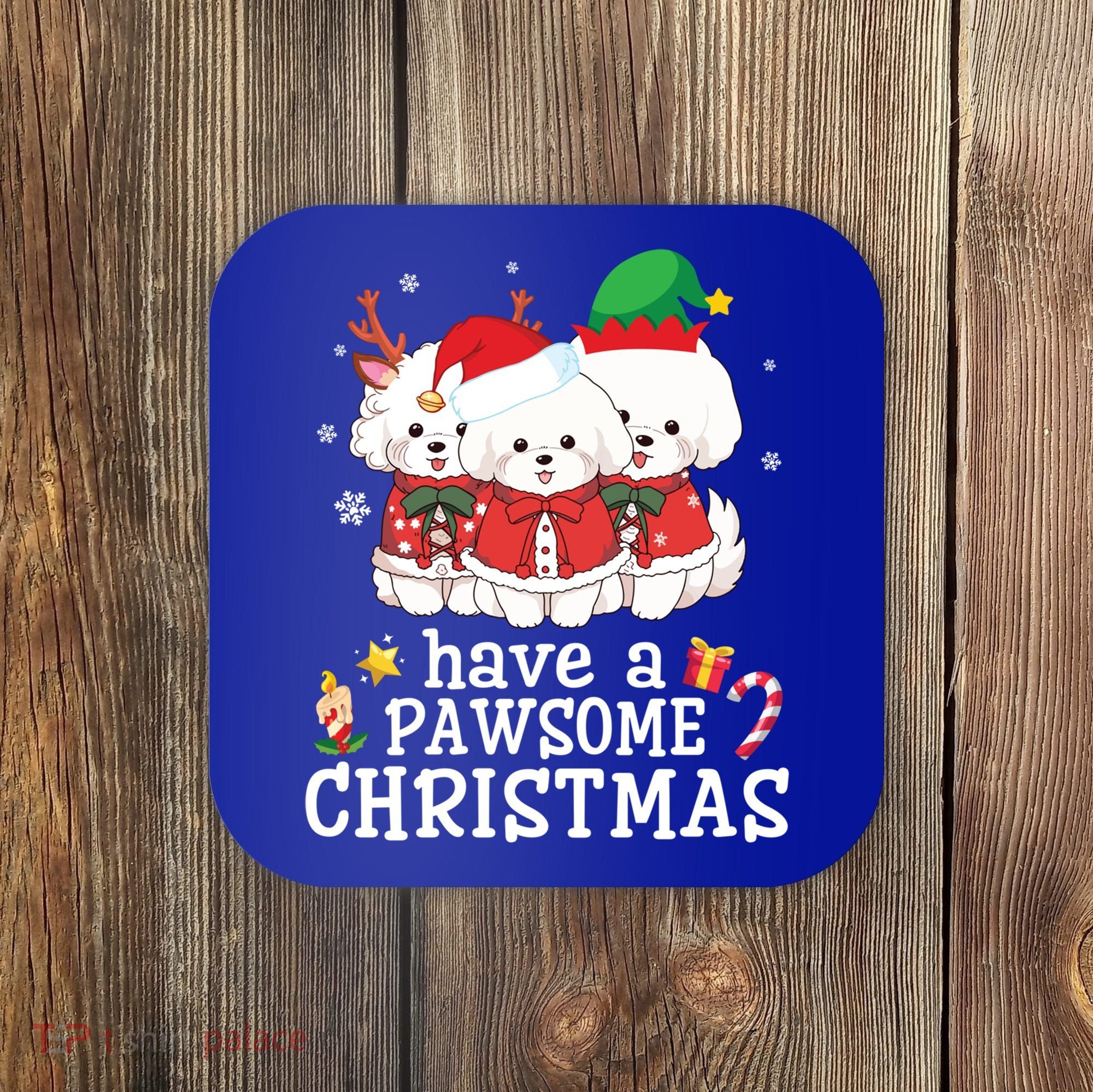 Bichon Frise Dogs Merry Day Mom Dad Have A Pawsome Christmas Cute Gift Coaster