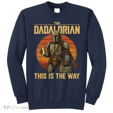Best Fathers Day Dad The Dadalorian Sweatshirt