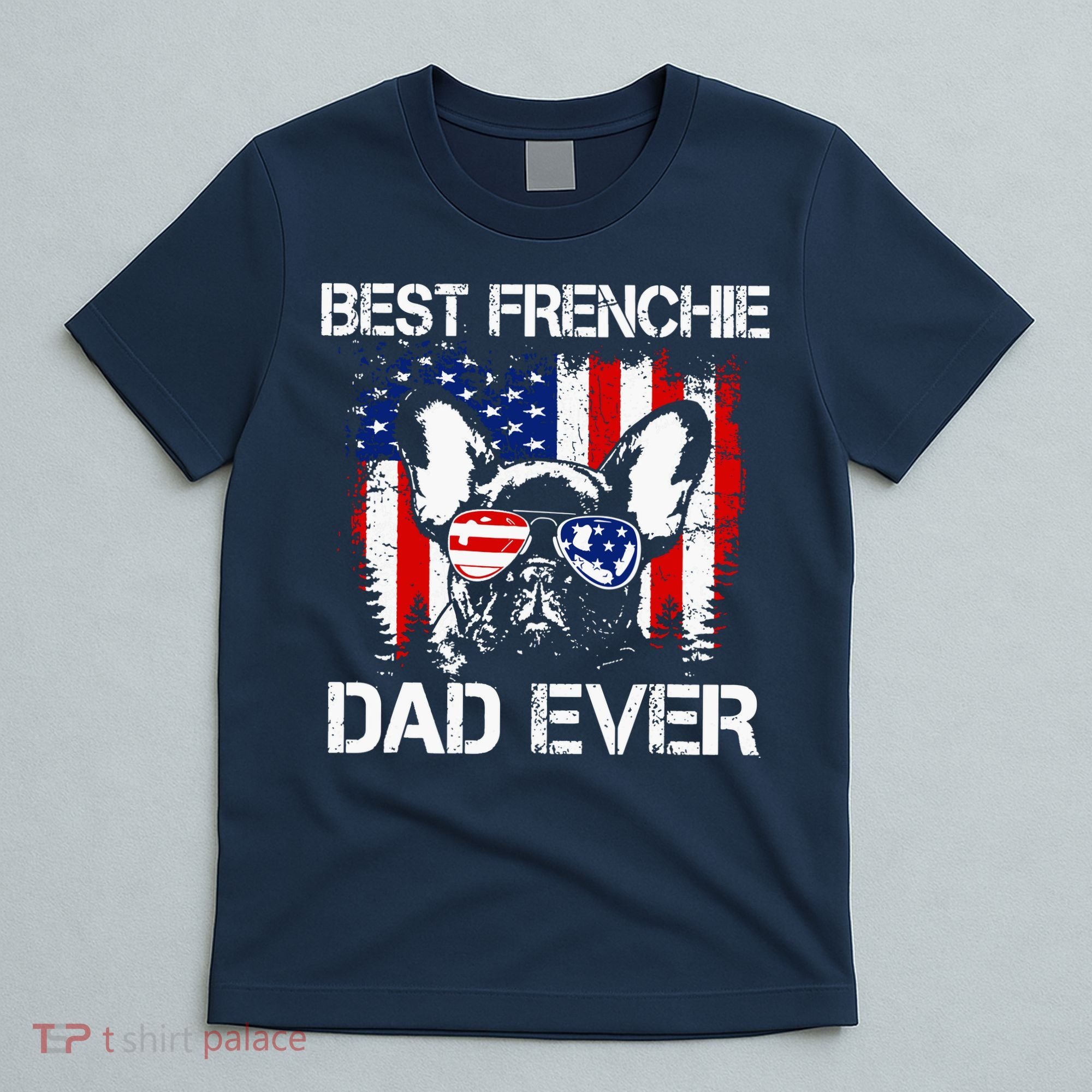 Best Frenchie Dad Ever T-Shirt