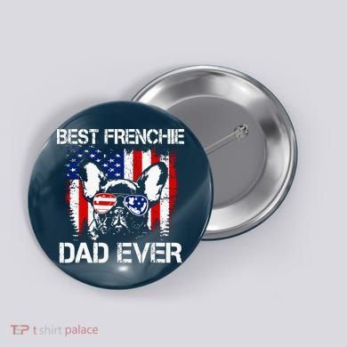 Best Frenchie Dad Ever Button