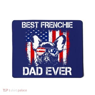Best Frenchie Dad Ever Mousepad