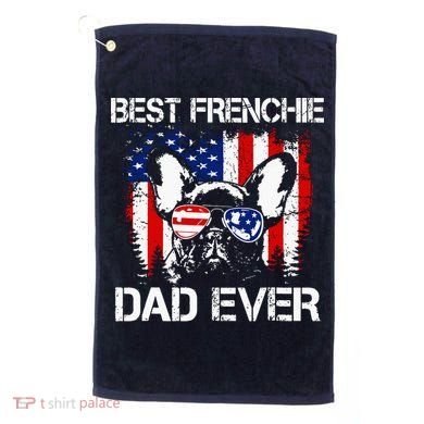 Best Frenchie Dad Ever Golf Towel