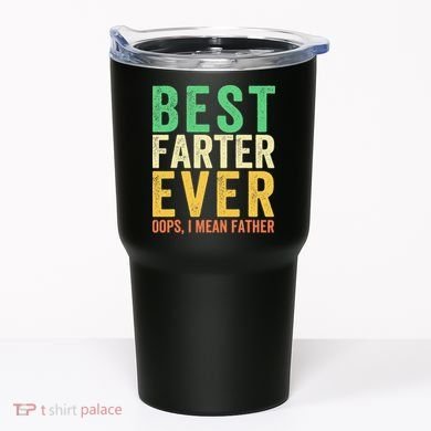 Best Farter Ever Tumbler