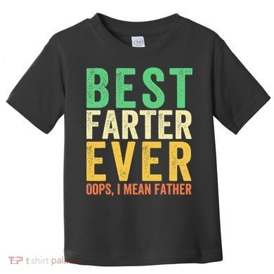 Best Farter Ever Toddler T-Shirt