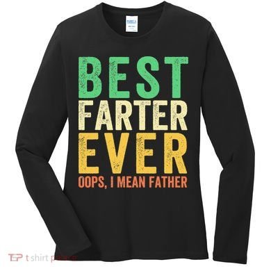 Best Farter Ever Women's Long Sleeve Shirt