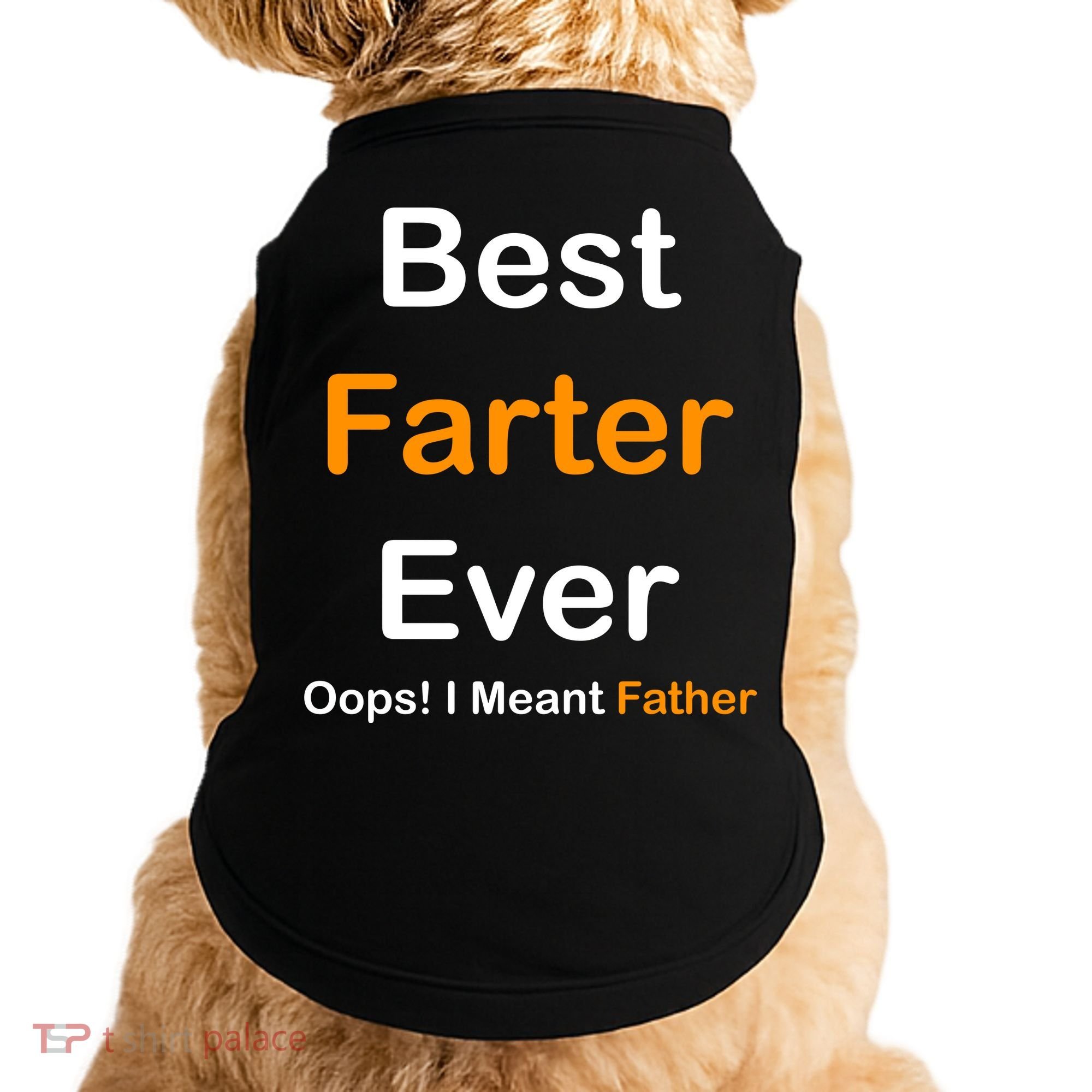 Best Farter Ever Oops I Meant Father Funny Dad Gift Doggie Tank