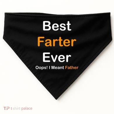 Best Farter Ever Oops I Meant Father Funny Dad Gift USA-Made Doggie Bandana