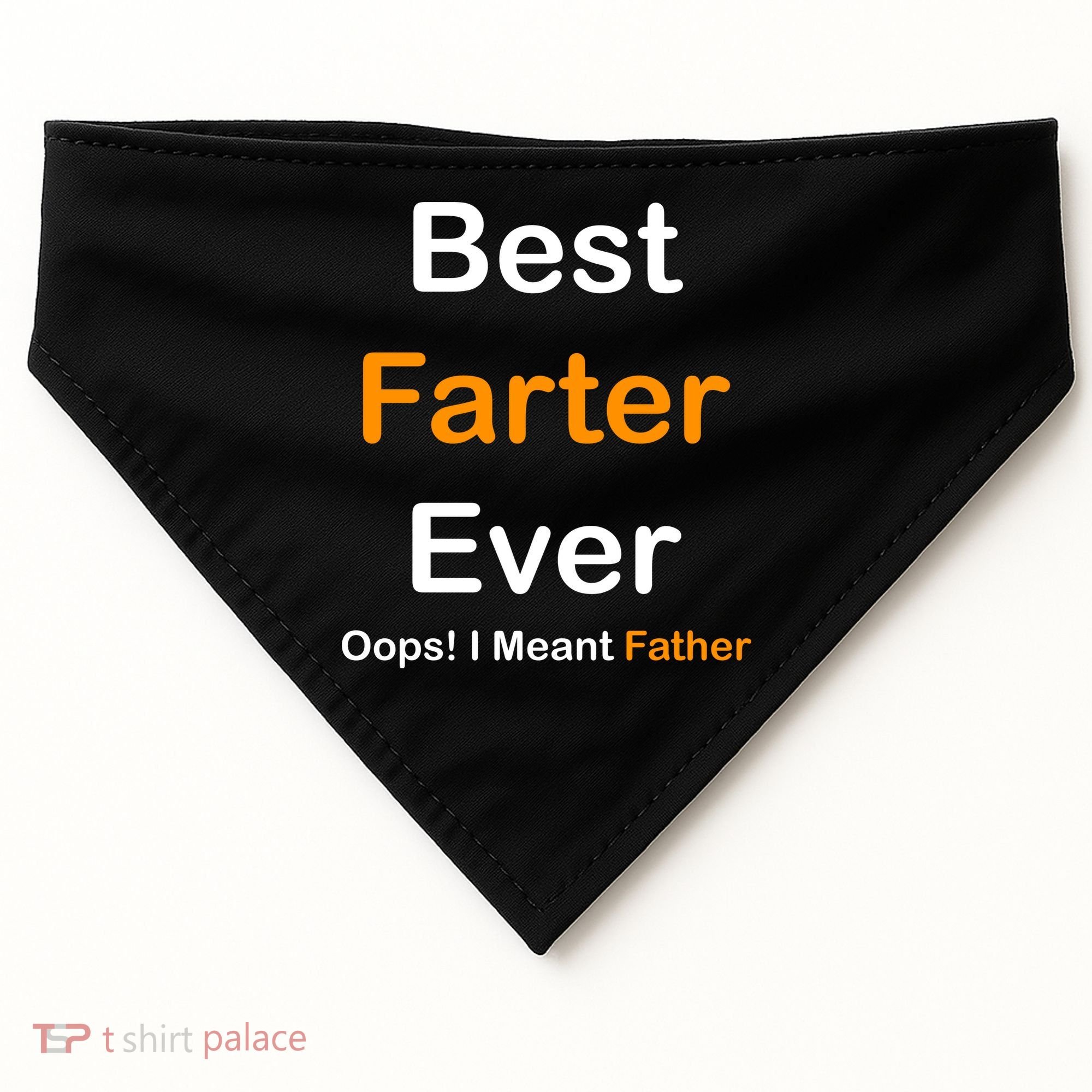 Best Farter Ever Oops I Meant Father Funny Dad Gift USA-Made Doggie Bandana
