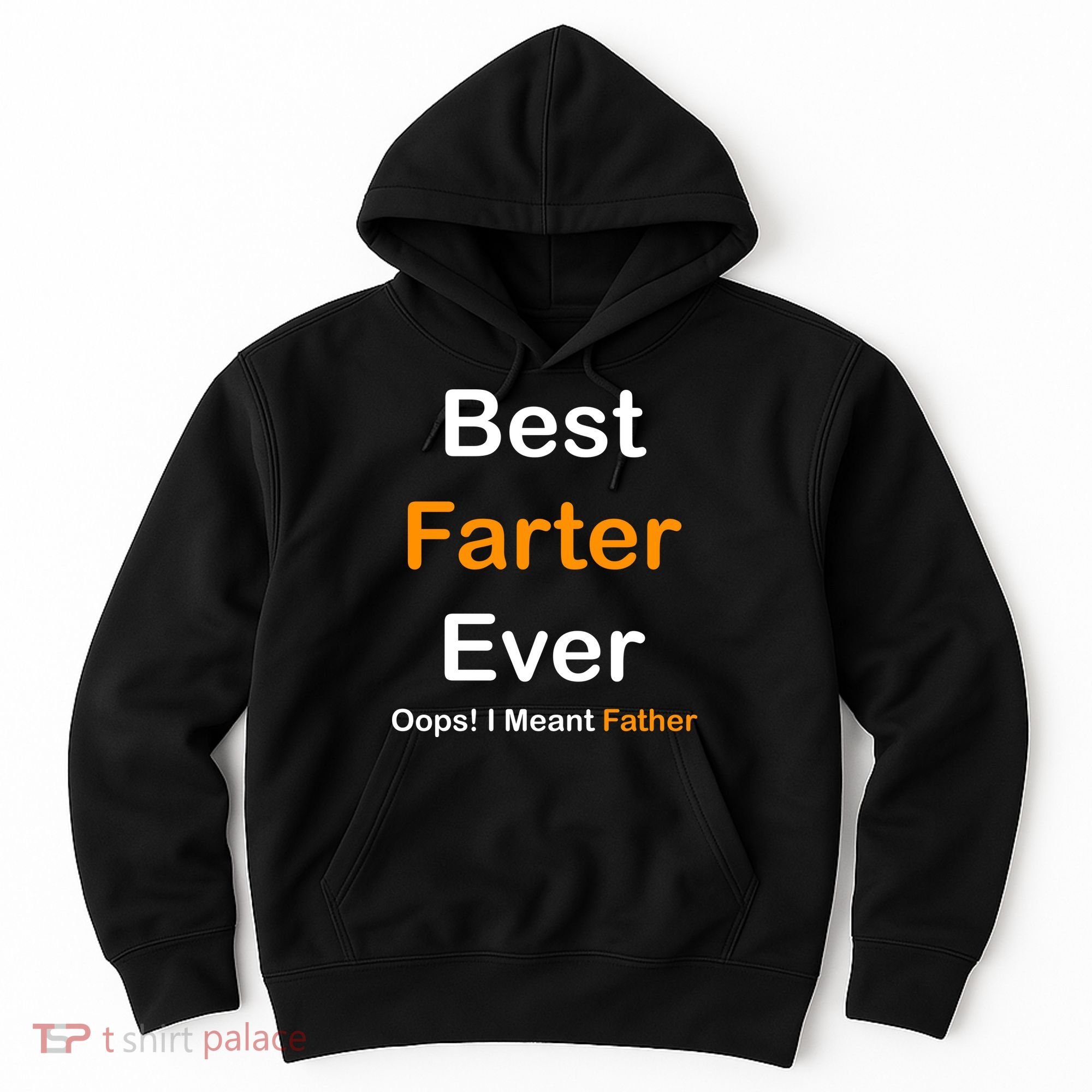 Best Farter Ever Oops I Meant Father Funny Dad Gift Hoodie