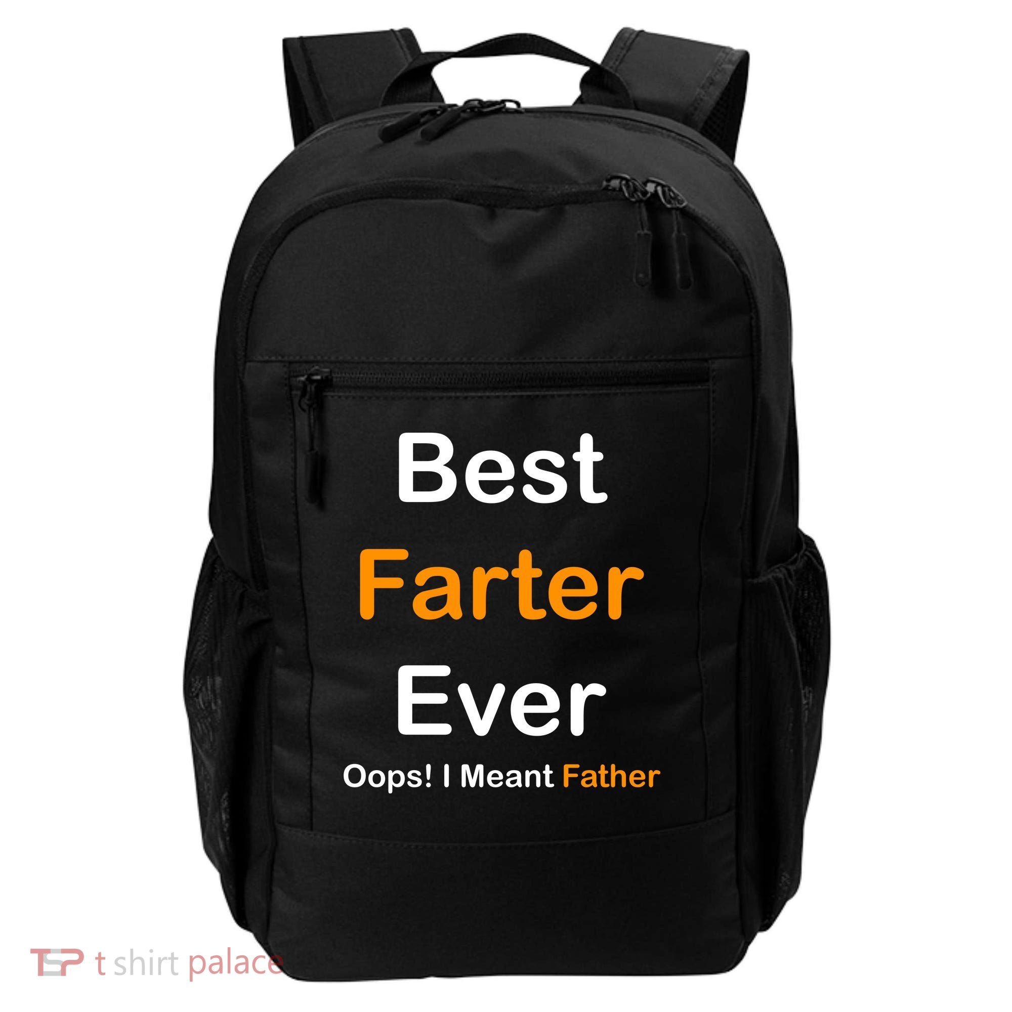 Best Farter Ever Oops I Meant Father Funny Dad Gift Backpack