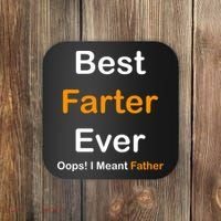 Best Farter Ever Oops I Meant Father Funny Dad Gift Coaster thumb 0