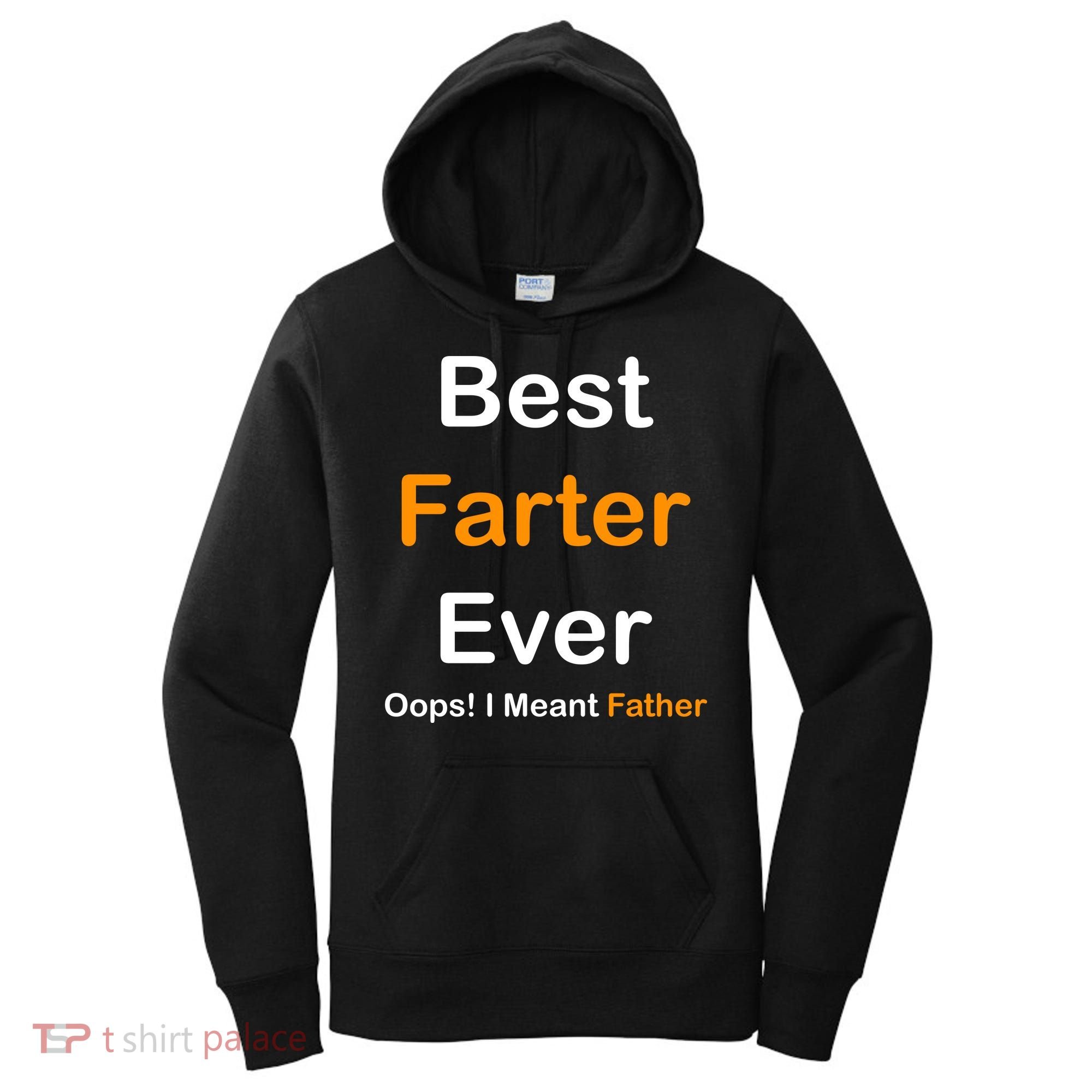 Best Farter Ever Oops I Meant Father Funny Dad Gift Women's Hoodie