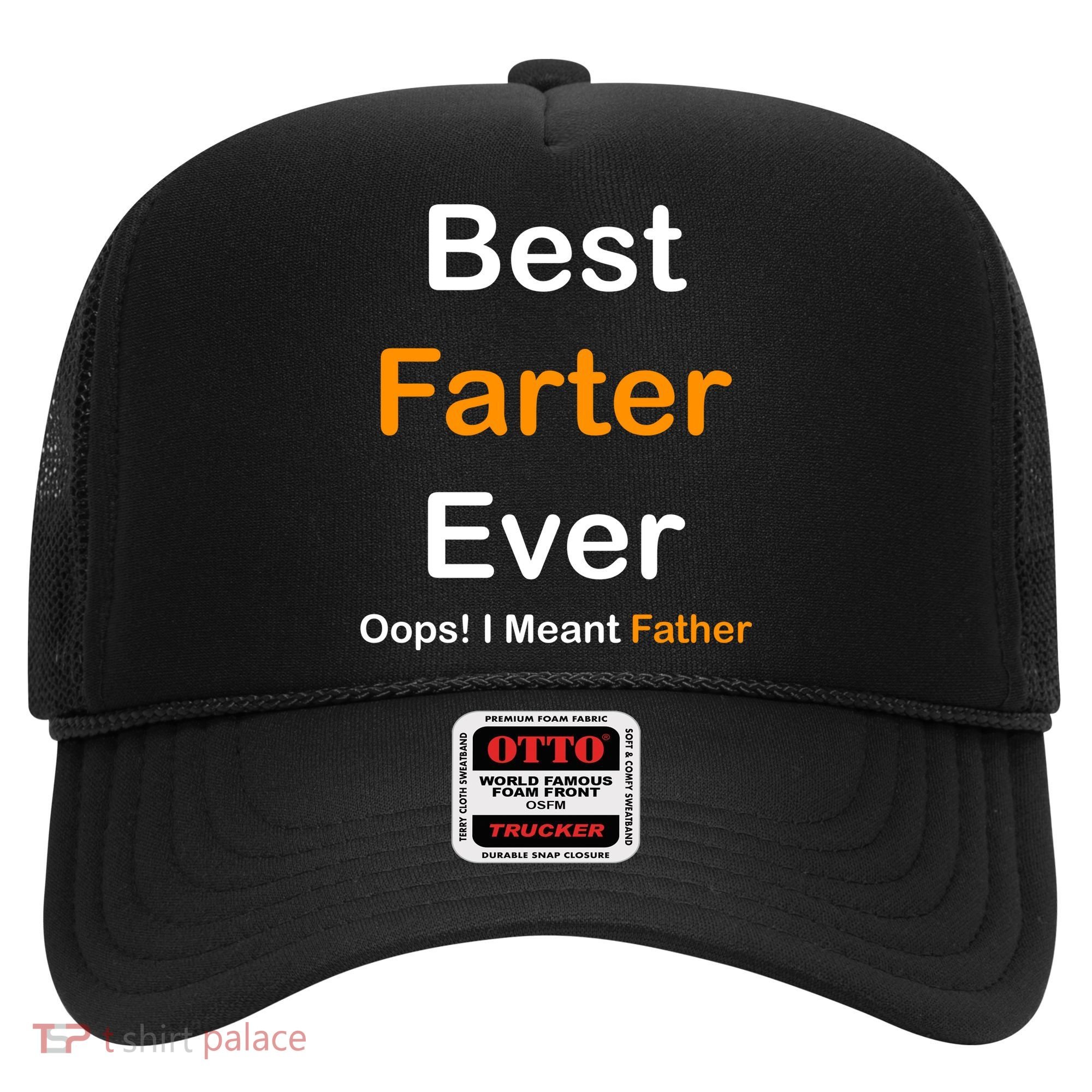 Best Farter Ever Oops I Meant Father Funny Dad Gift Hat