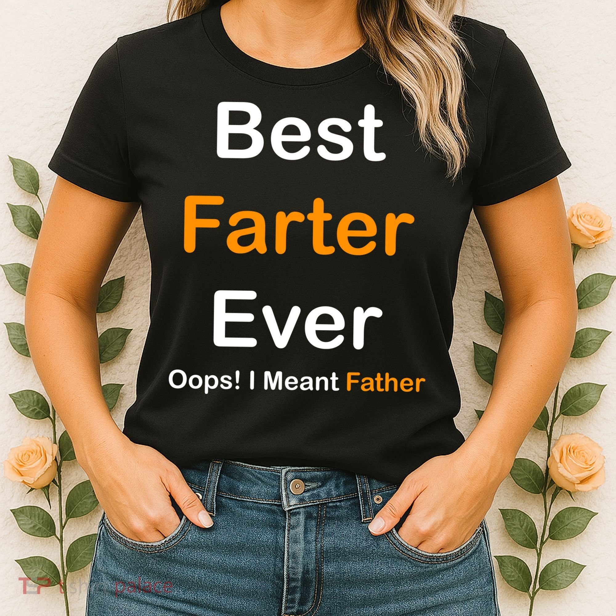 Best Farter Ever Oops I Meant Father Funny Dad Gift Women's T-Shirt