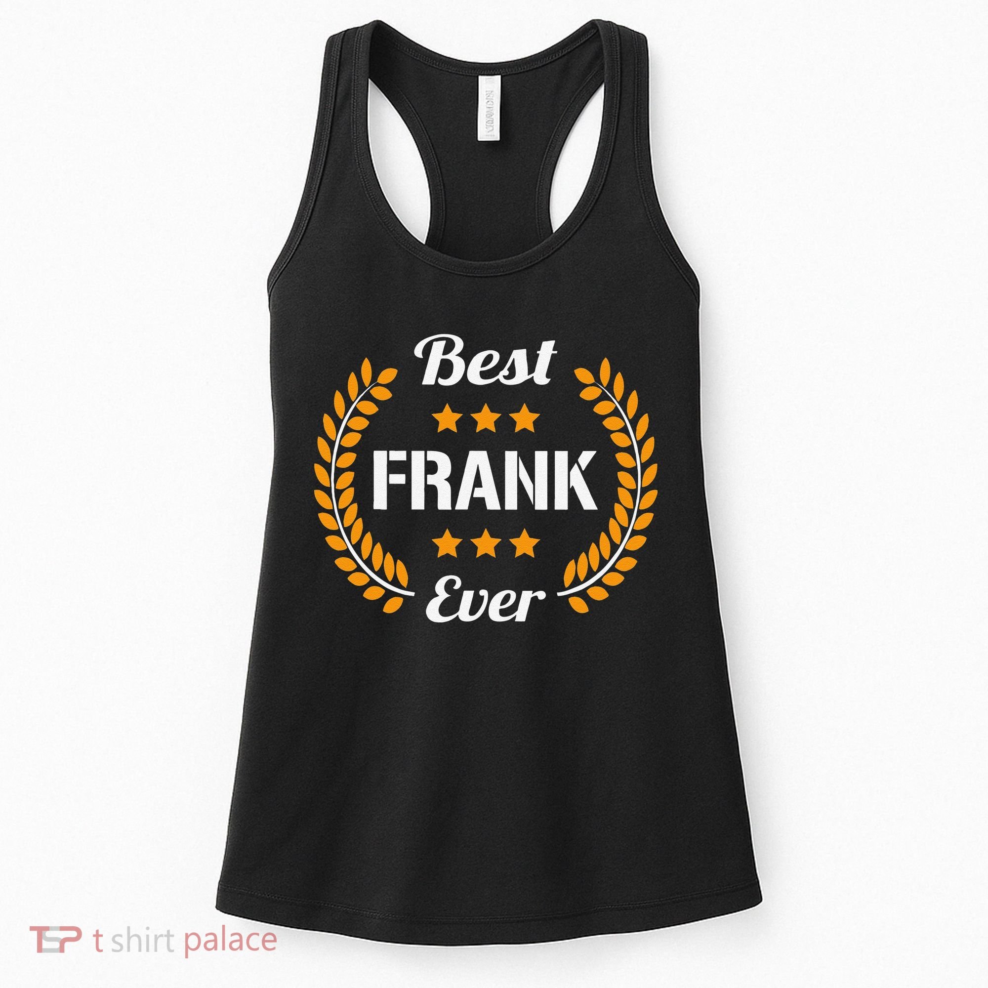 Best Frank Ever Funny Saying First Name Frank Women's Tank Top