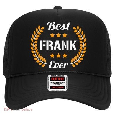 Best Frank Ever Funny Saying First Name Frank Hat