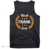 Best Frank Ever Funny Saying First Name Frank Tank Top thumb 0
