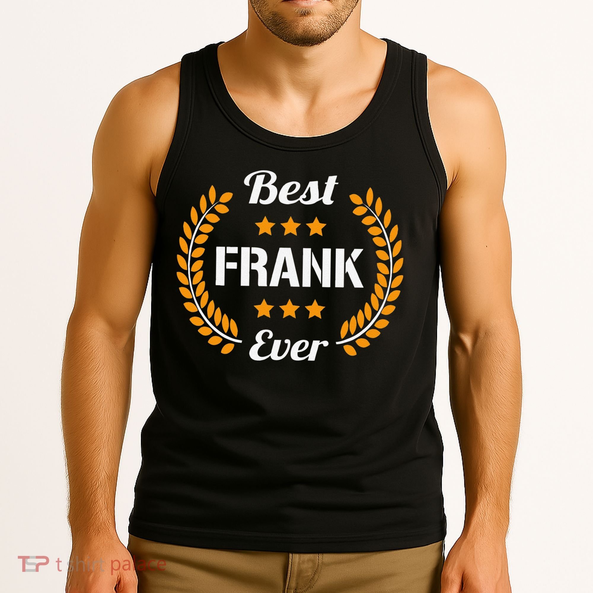 Best Frank Ever Funny Saying First Name Frank Tank Top