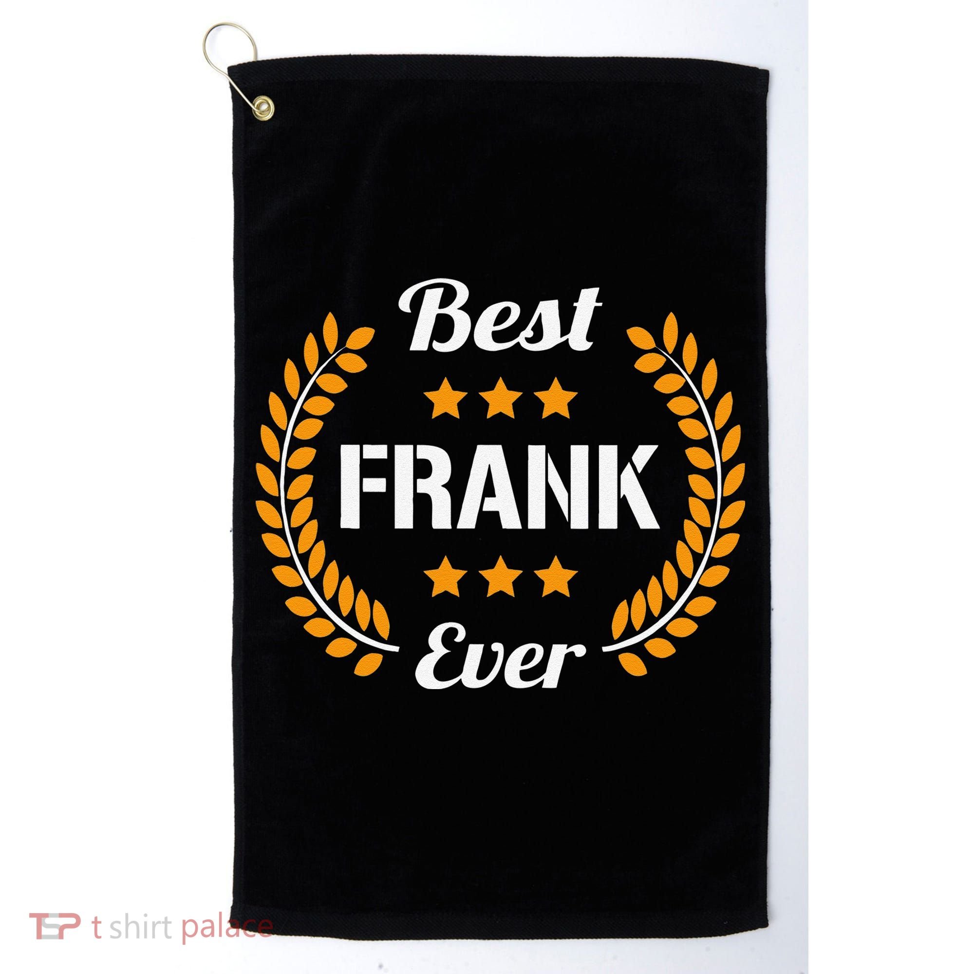 Best Frank Ever Funny Saying First Name Frank Golf Towel
