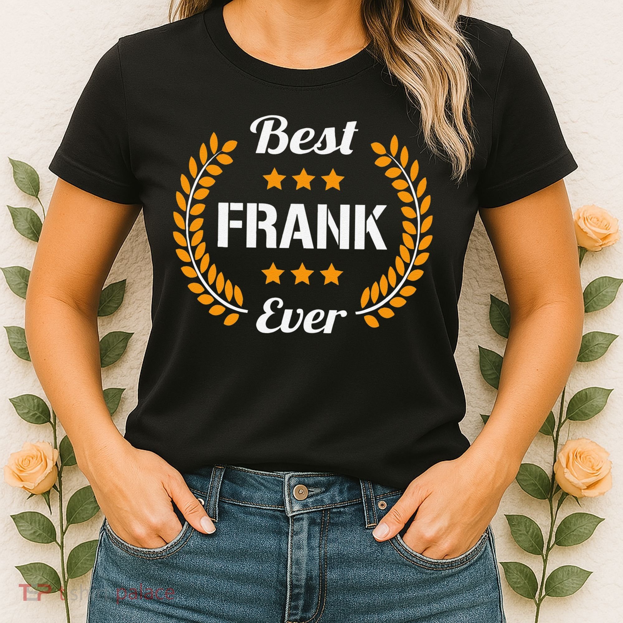 Best Frank Ever Funny Saying First Name Frank Women's T-Shirt