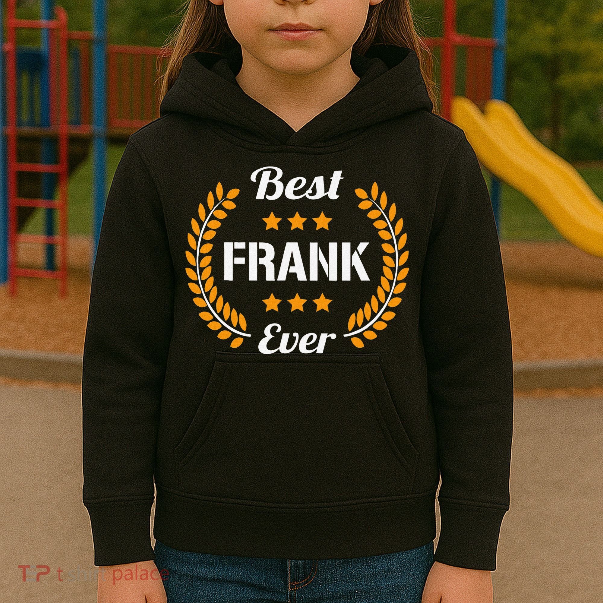 Best Frank Ever Funny Saying First Name Frank Kids Hoodie