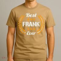 Best Frank Ever Funny Saying First Name Frank T-Shirt thumb 3