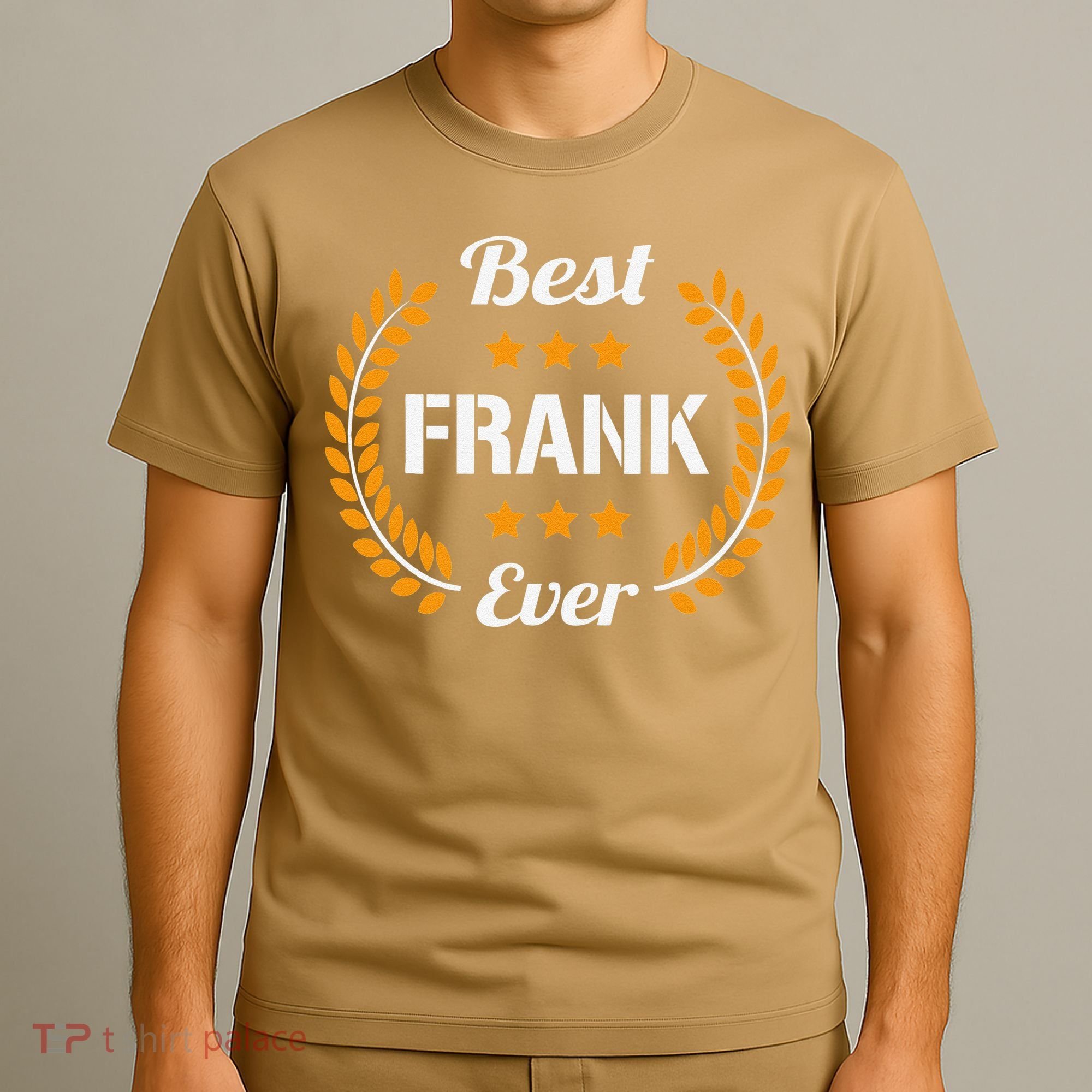 Best Frank Ever Funny Saying First Name Frank T-Shirt