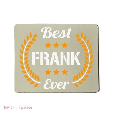 Best Frank Ever Funny Saying First Name Frank Mousepad
