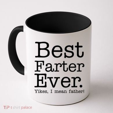 Best Farter Ever, Yikes I Mean Father! Coffee Mug