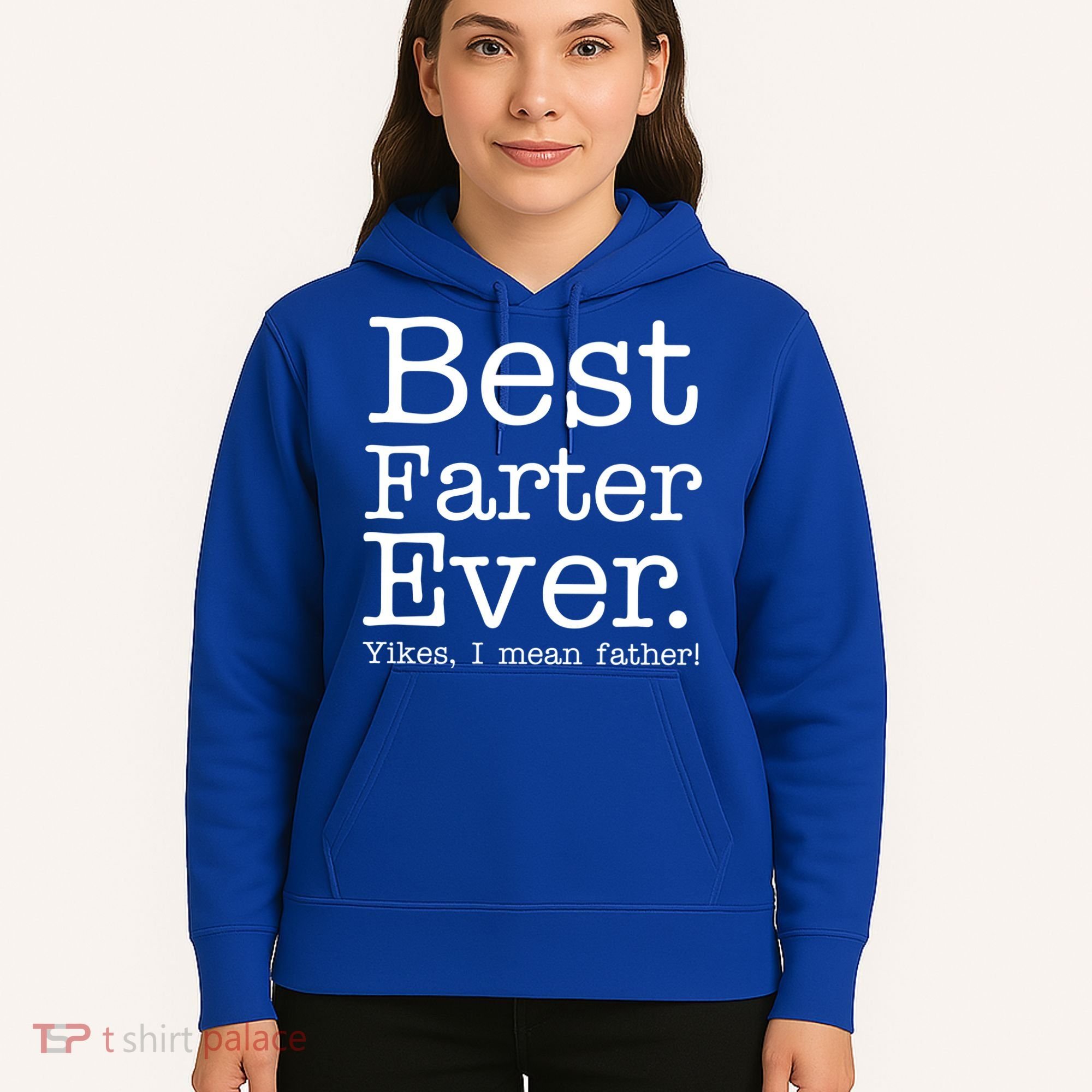 Best Farter Ever, Yikes I Mean Father! Hoodie