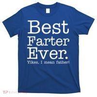 Best Farter Ever, Yikes I Mean Father! T-Shirt thumb 0
