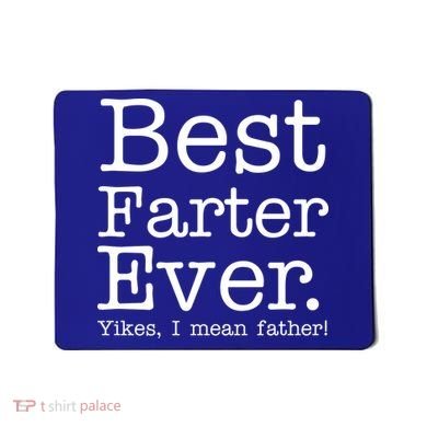 Best Farter Ever, Yikes I Mean Father! Mousepad