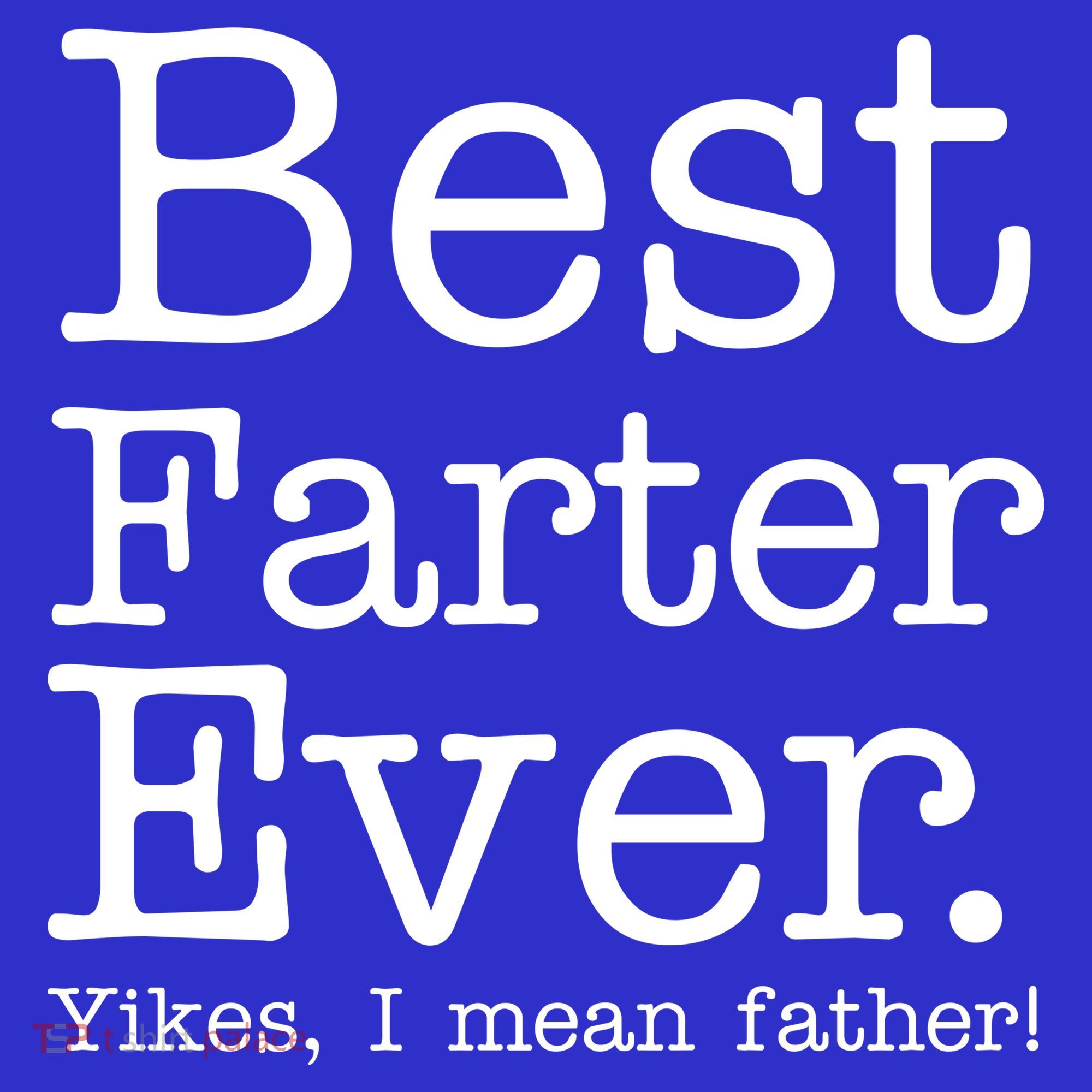 Best Farter Ever, Yikes I Mean Father! Mousepad