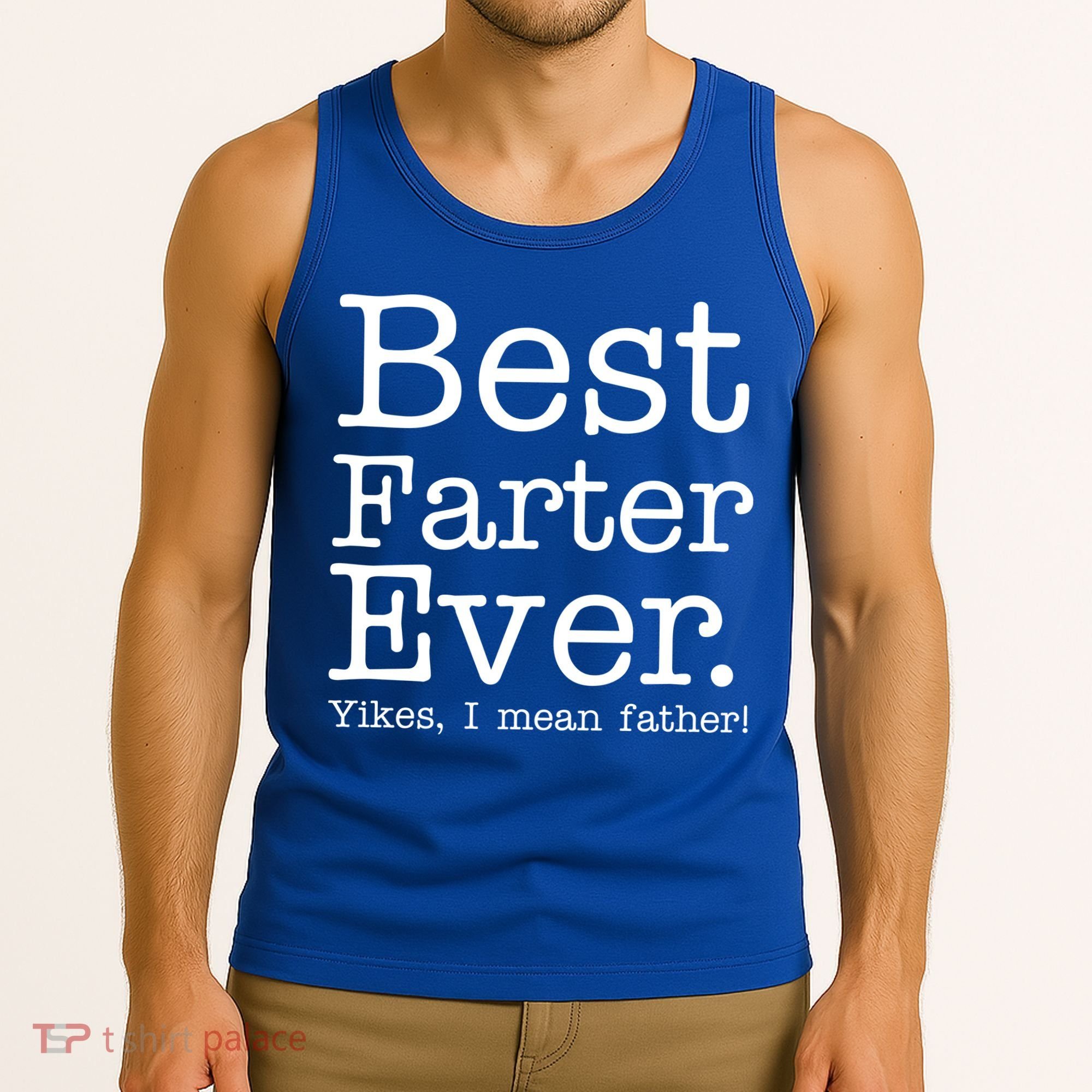 Best Farter Ever, Yikes I Mean Father! Tank Top