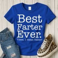 Best Farter Ever, Yikes I Mean Father! Women's T-Shirt thumb 3