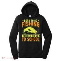 Born Fishing Forced To Go School Funny Fish Women's Hoodie thumb 0