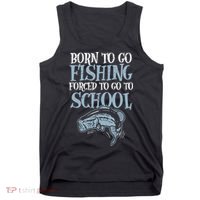 Born Fishing Forced To School Funny Bass Fish Fisherman Tank Top thumb 0