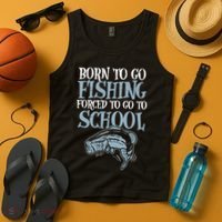 Born Fishing Forced To School Funny Bass Fish Fisherman Tank Top thumb 4