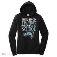 Born Fishing Forced To School Women's Hoodie thumb 0