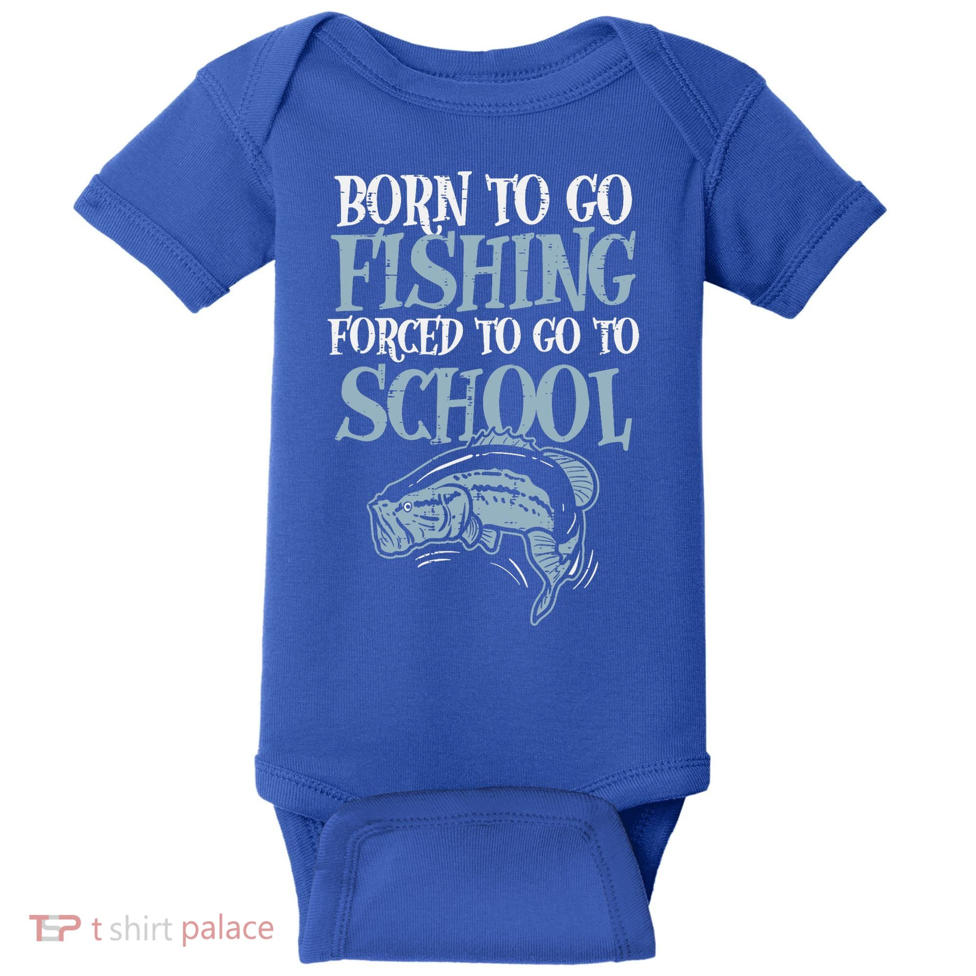 Born Fishing Forced To School Baby Bodysuit