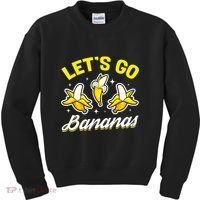 Banana Fruit Funny Lets Go Bananas Gift Kids Sweatshirt thumb 0