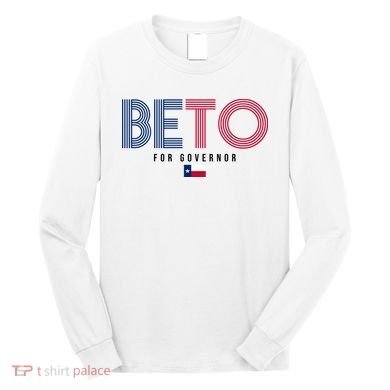 Beto For Governor Texas Flag Long Sleeve Shirt