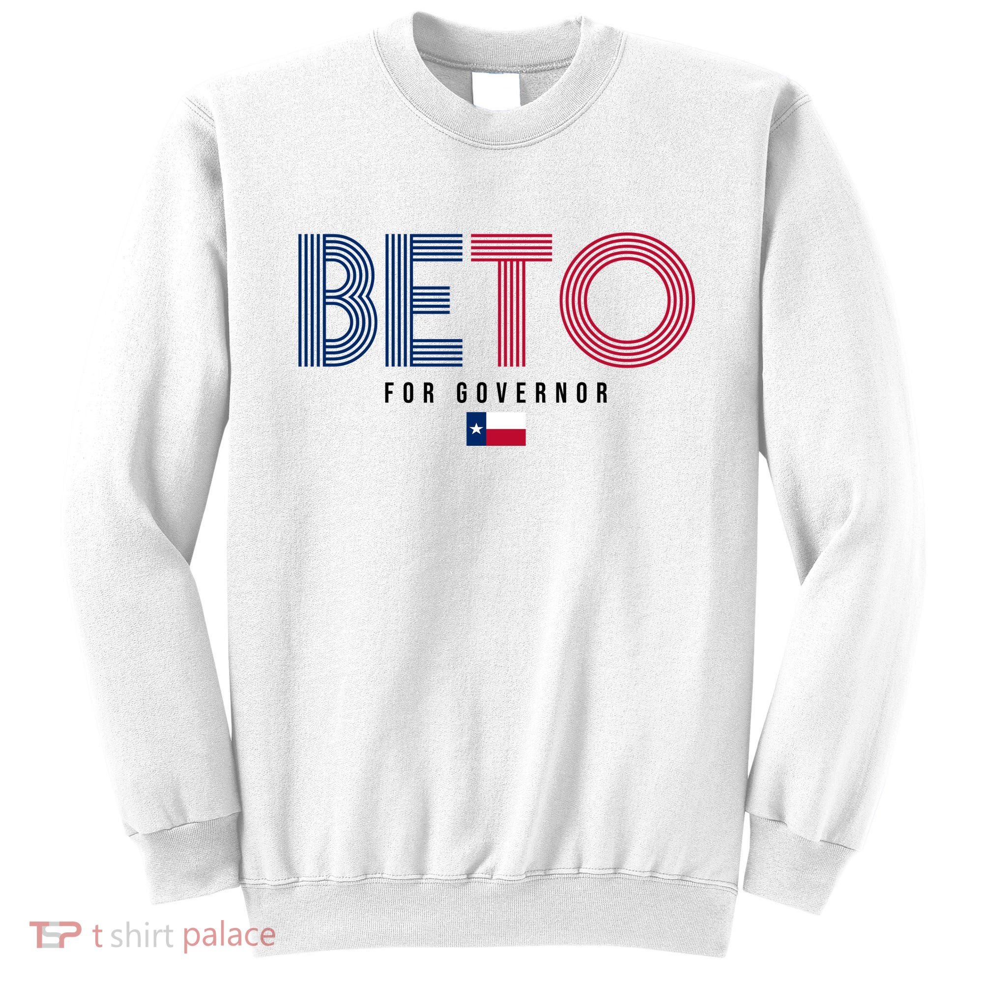 Beto For Governor Texas Flag Sweatshirt