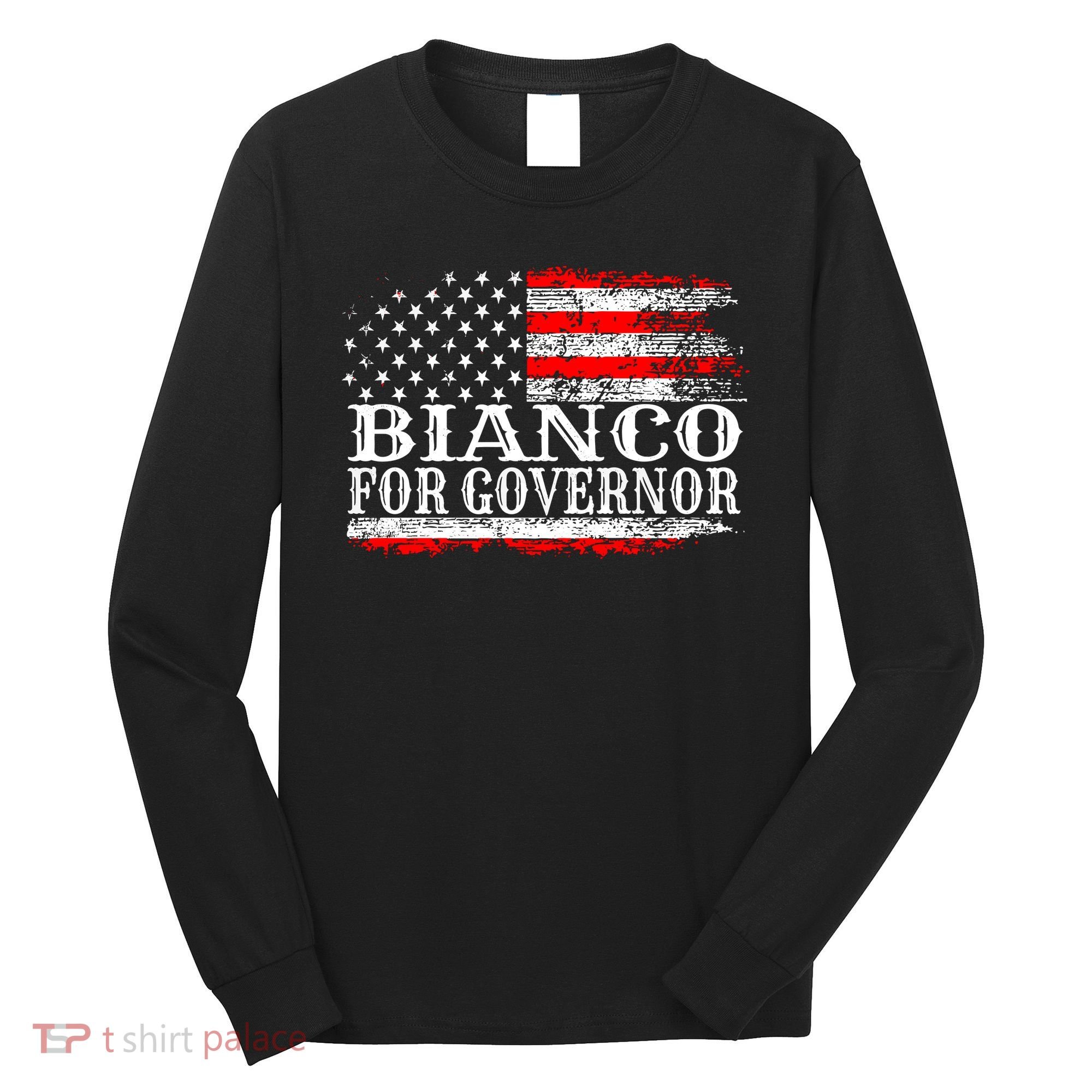 Bianco For Governor Long Sleeve Shirt