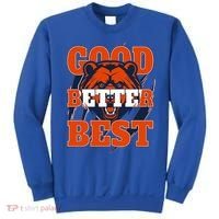 Bears Football Good Better Best Slogan Sweatshirt thumb 0
