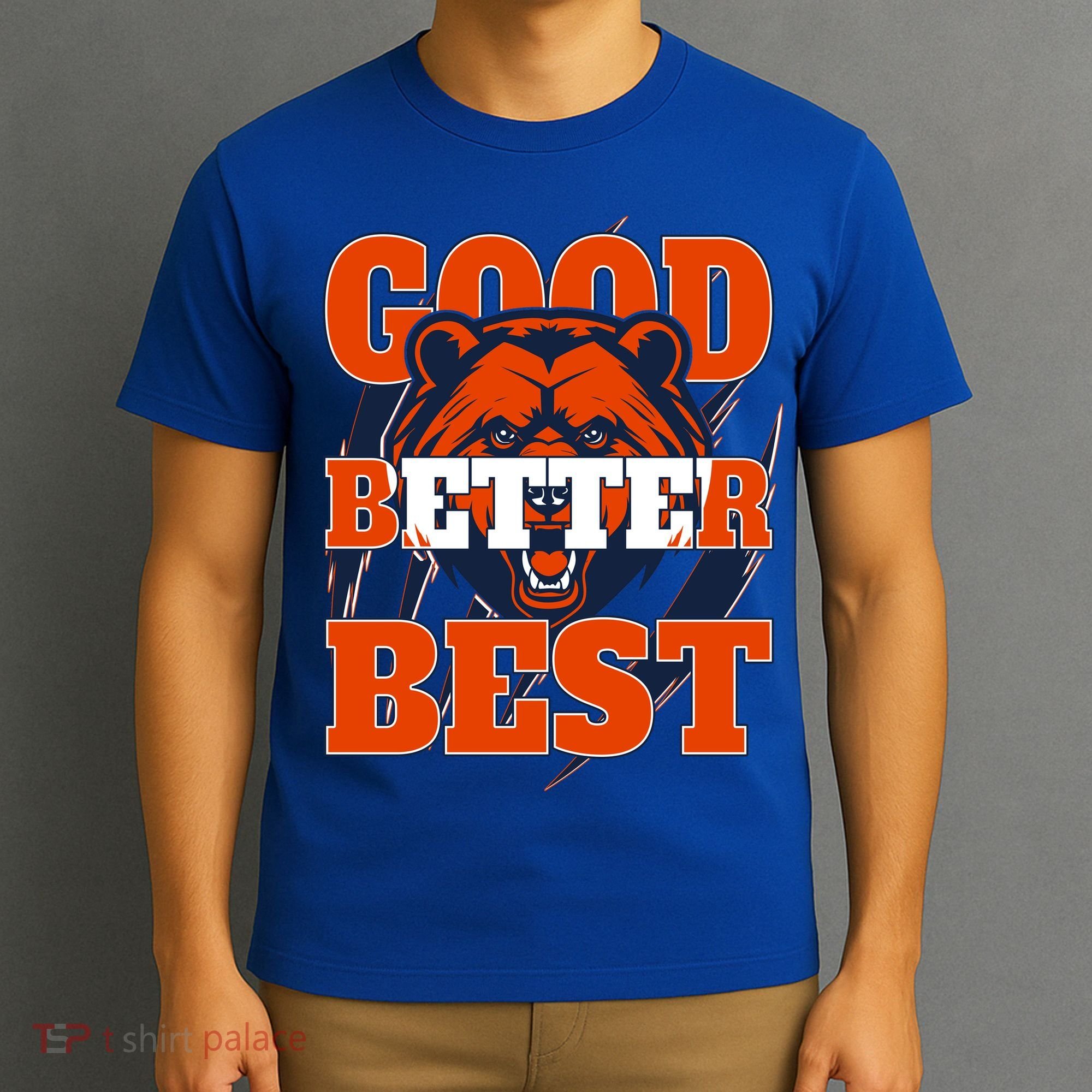 Bears Football Good Better Best Slogan T-Shirt