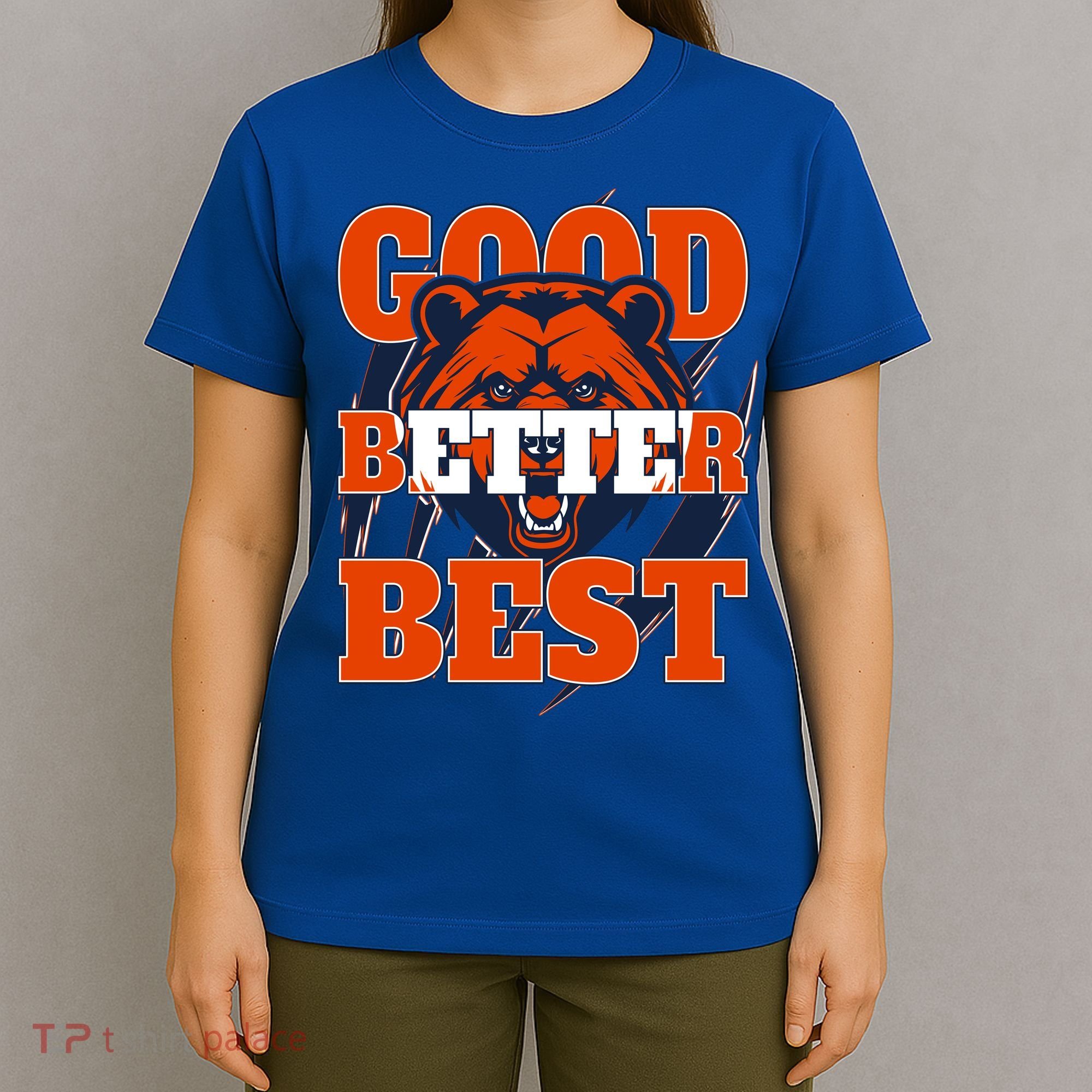 Bears Football Good Better Best Slogan T-Shirt