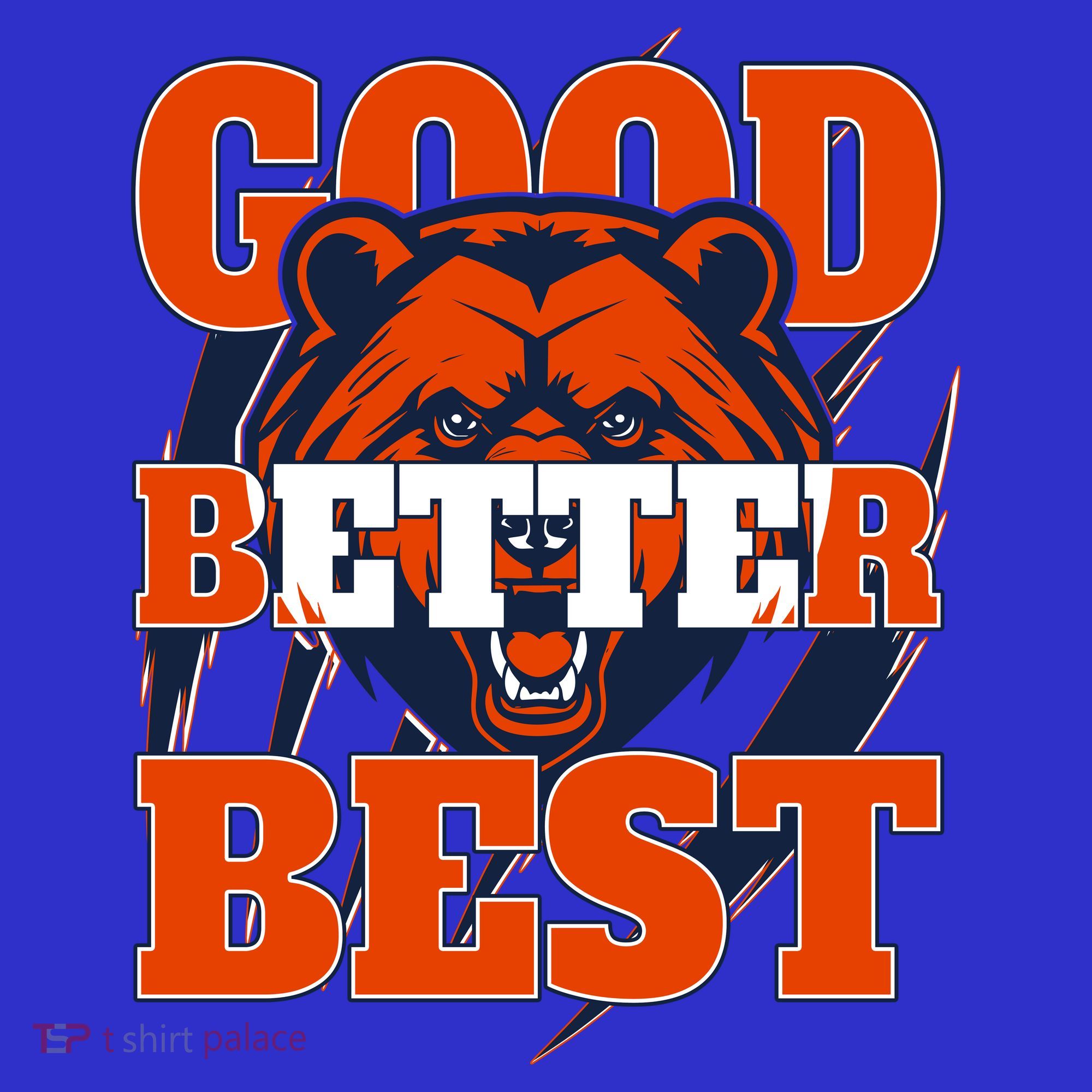 Bears Football Good Better Best Slogan T-Shirt